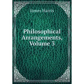

Книга Philosophical Arrangements, Volume 3