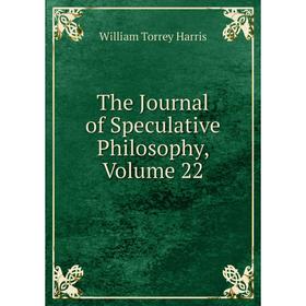

Книга The Journal of Speculative Philosophy, Volume 22