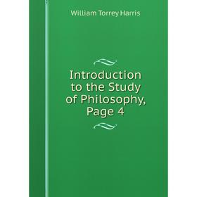 

Книга Introduction to the Study of Philosophy, Page 4