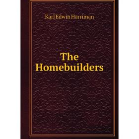 

Книга The Homebuilders