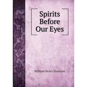 

Книга Spirits Before Our Eyes