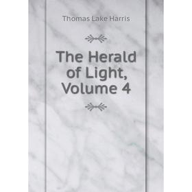 

Книга The Herald of Light, Volume 4