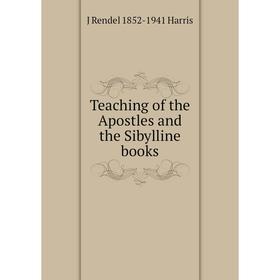 

Книга Teaching of the Apostles and the Sibylline books