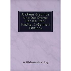

Книга Andreas Gryphius Und Das Drama Der Jesuiten: Kapitel I. (German Edition)