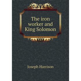 

Книга The iron worker and King Solomon