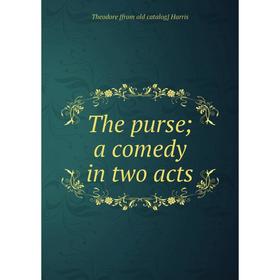 

Книга The purse; a comedy in two acts