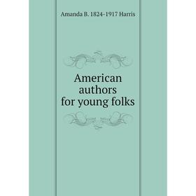 

Книга American authors for young folks