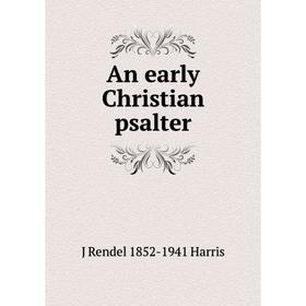 

Книга An early Christian psalter