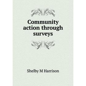 

Книга Community action through surveys
