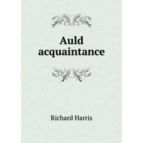 

Книга Auld acquaintance