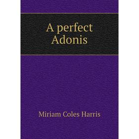 

Книга A perfect Adonis