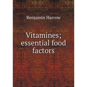 

Книга Vitamines; essential food factors