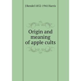 

Книга Origin and meaning of apple cults