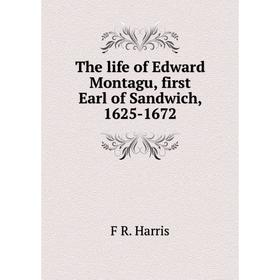 

Книга The life of Edward Montagu, first Earl of Sandwich, 1625-1672