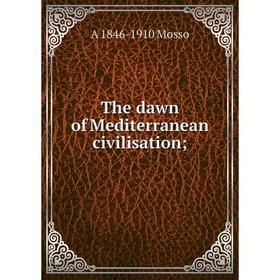 

Книга The dawn of Mediterranean civilisation
