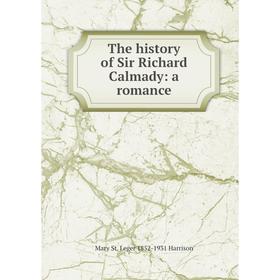 

Книга The history of Sir Richard Calmady: a romance