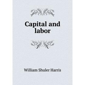 

Книга Capital and labor