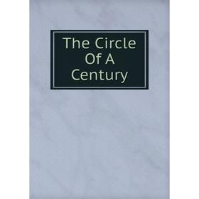 

Книга The Circle Of A Century