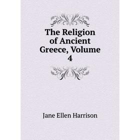 

Книга The Religion of Ancient Greece, Volume 4