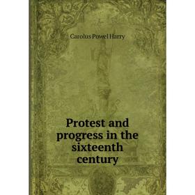 

Книга Protest and progress in the sixteenth century