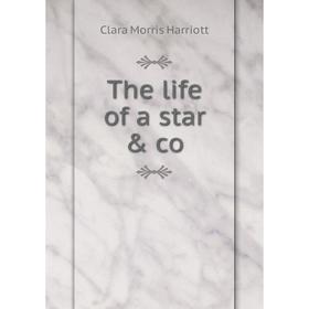 

Книга The life of a star & co