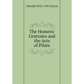

Книга The Homeric Centones and the Acts of Pilate