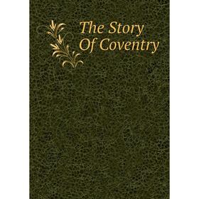 

Книга The Story Of Coventry