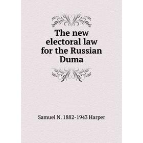 

Книга The new electoral law for the Russian Duma