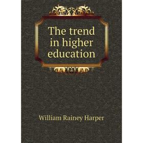 

Книга The trend in higher education