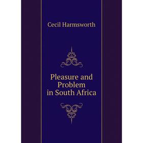 

Книга Pleasure and Problem in South Africa