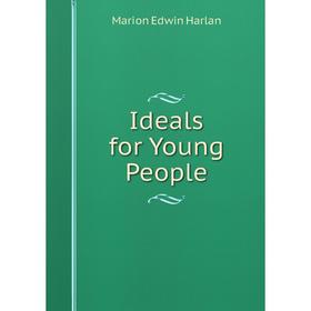 

Книга Ideals for Young People
