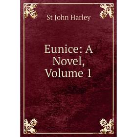 

Книга Eunice: A Novel, Volume 1