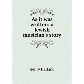 

Книга As it was written: a Jewish musician's story