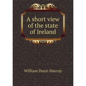 

Книга A short view of the state of Ireland