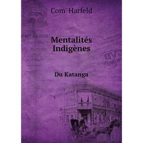 

Книга Mentalités IndigènesDu Katanga