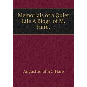 

Книга Memoria ls of a Quiet Life A Biogr of M Hare
