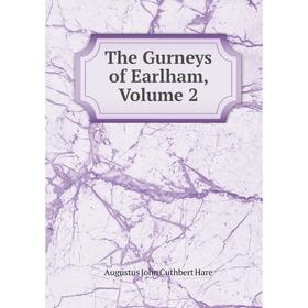 

Книга The Gurneys of Earlham, Volume 2