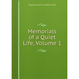 

Книга Memoria ls of a Quiet Life, Volume 1