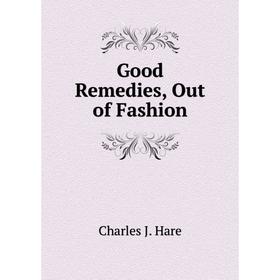 

Книга Good Remedies, Out of Fashion