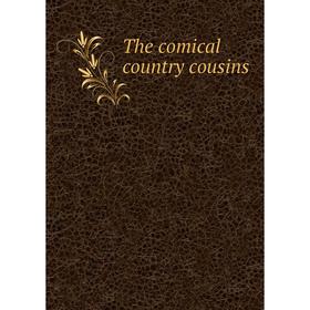 

Книга The comical country cousins