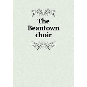 

Книга The Beantown choir