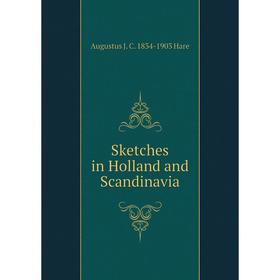 

Книга Sketches in Holland and Scandinavia