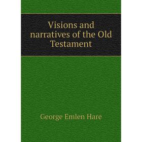 

Книга Visions and narratives of the Old Testament
