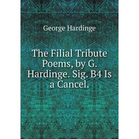 

Книга The Filial Tribute Poems, by G. Hardinge. Sig. B4 Is a Cancel.