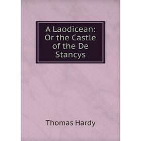 

Книга A Laodicean: Or the Castle of the De Stancys
