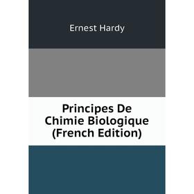 

Книга Principes De Chimie Biologique (French Edition)