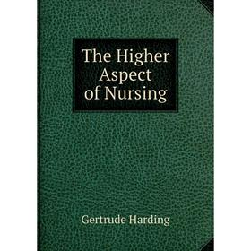 

Книга The Higher Aspect of Nursing