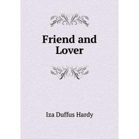 

Книга Friend and Lover