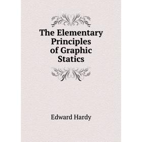 

Книга The Elementary Principles of Graphic Statics