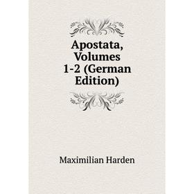 

Книга Apostata, Volumes 1-2 (German Edition)